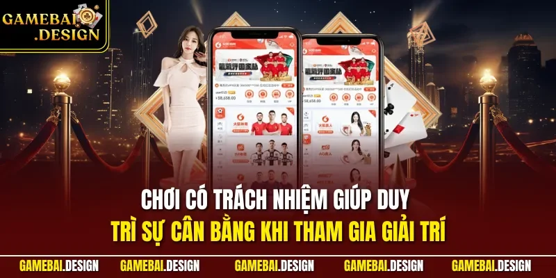 Chơi có trách nhiệm giúp duy trì sự cân bằng khi tham gia giải trí